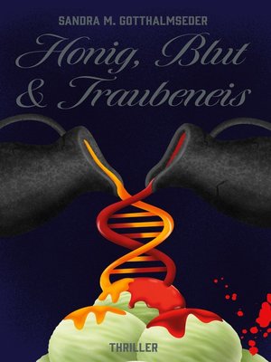 cover image of Honig, Blut und Traubeneis